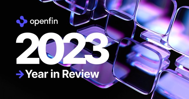 OpenFin Workspace - 2023 Year in Review