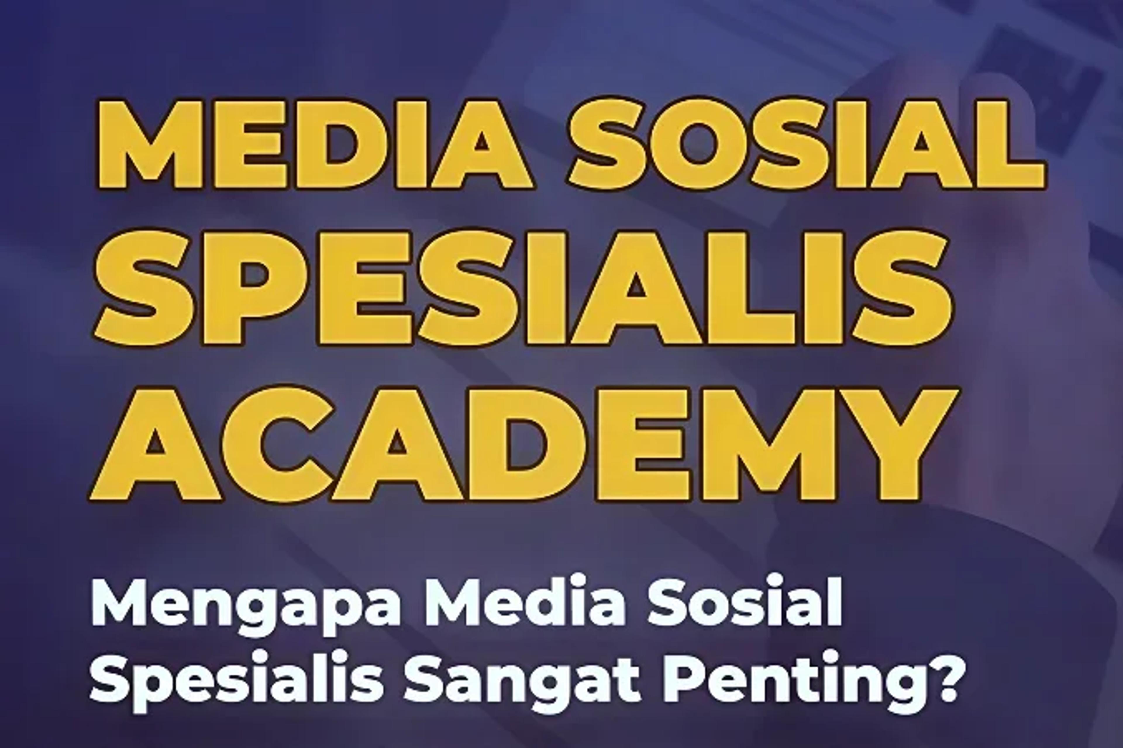 Media Sosial Spesialis Academy is Back! Siap Kerja & Siap Jadi Profesional Digital!