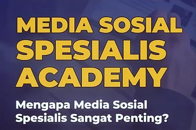 Media Sosial Spesialis Academy is Back! Siap Kerja & Siap Jadi Profesional Digital!