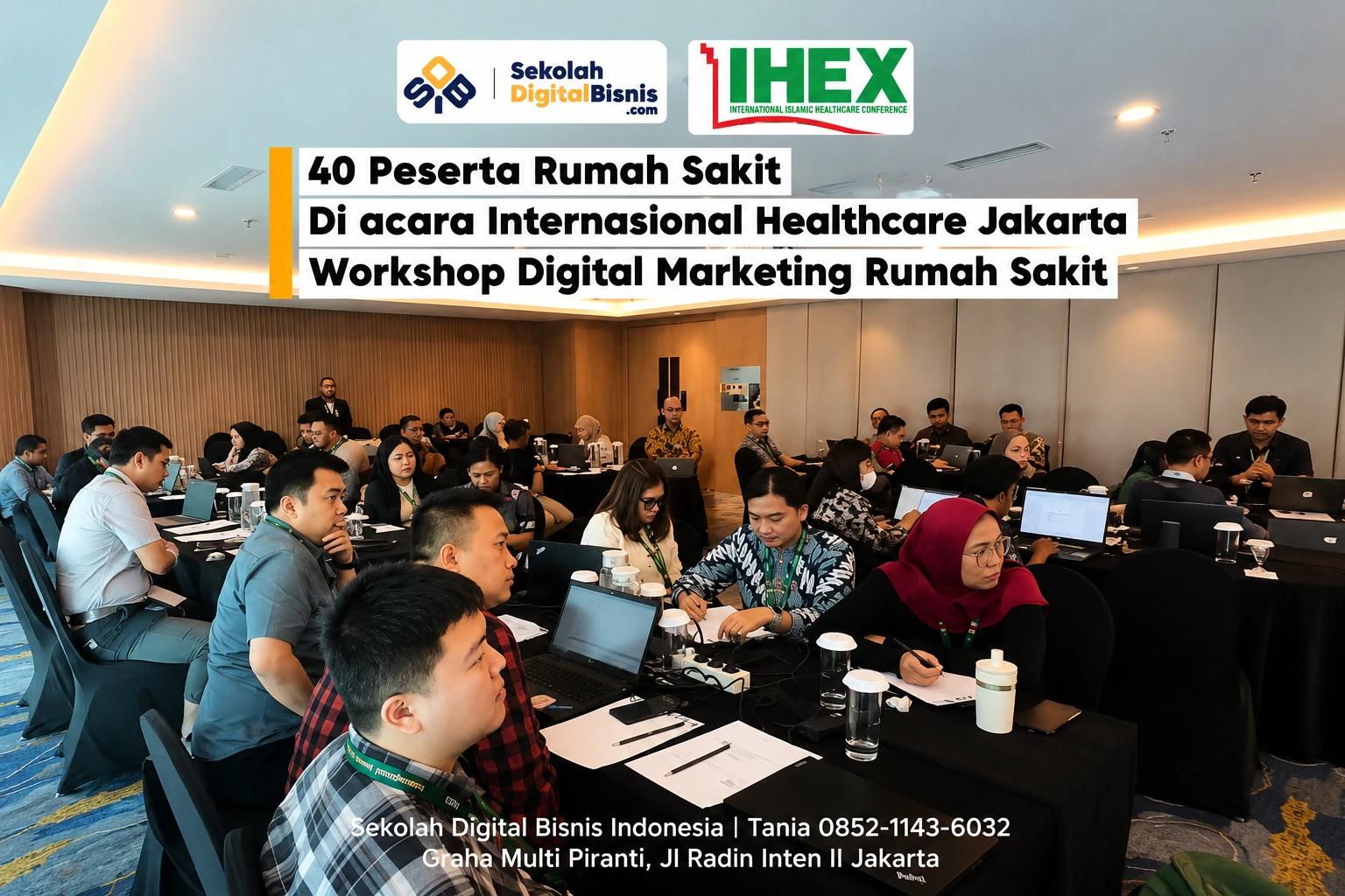 Budget Marketing Jalan Terus, Tapi Revenue Rumah Sakit Tidak Naik? Ini Solusinya di IHEX 2026