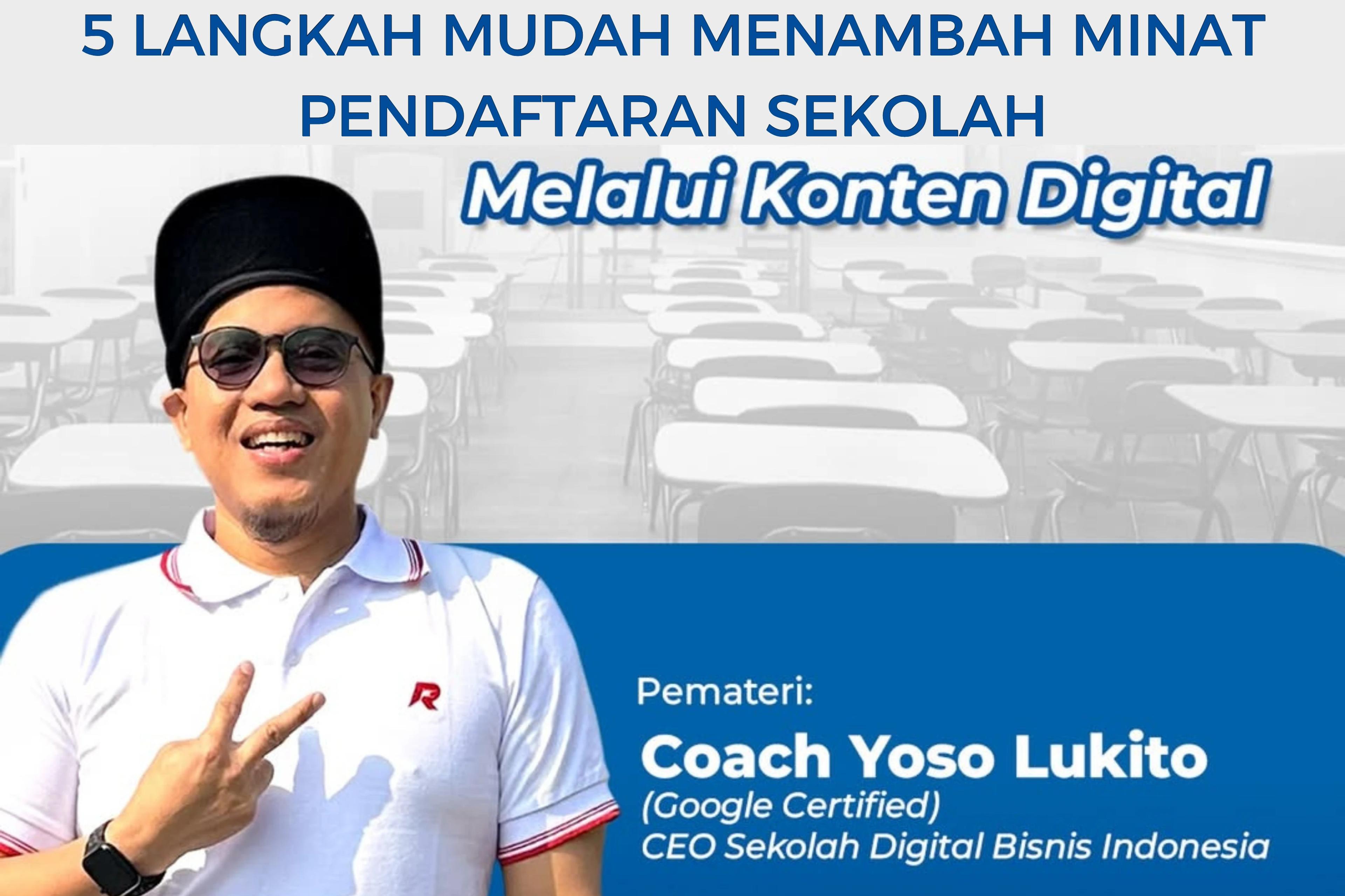 Strategi Coach Yoso Lukito Tingkatkan Pendaftar Sekolah Melalui Konten Digital 2026