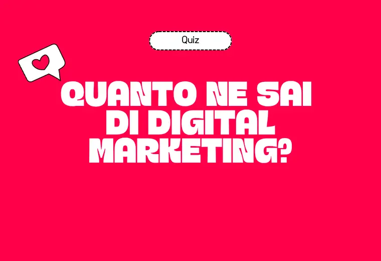 Quanto ne sai di Digital Marketing? 