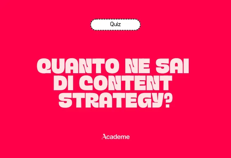 Quanto ne sai di Content Strategy?