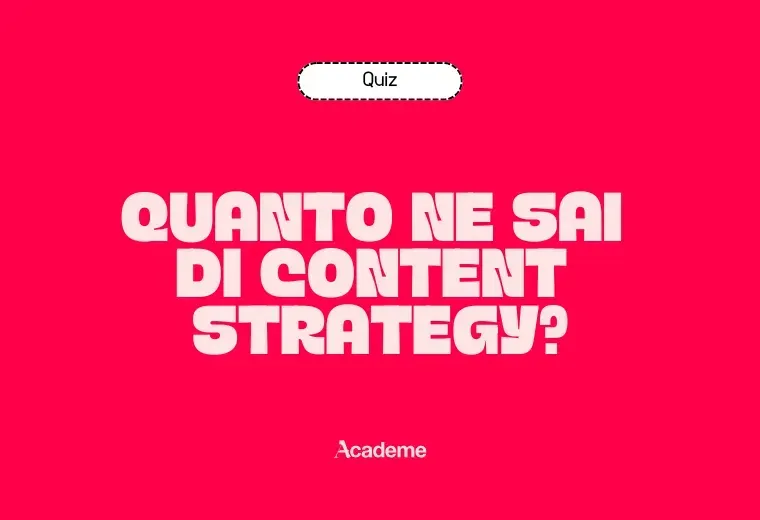 Quanto ne sai di Content Strategy?