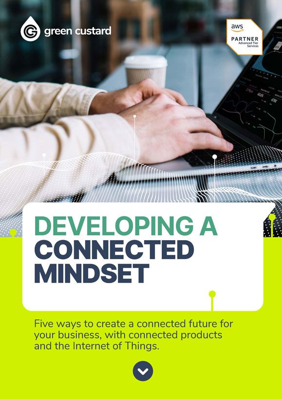 Developing a Connected Mindset: 5 Steps to Creating a Connected Future for your Business with IoT