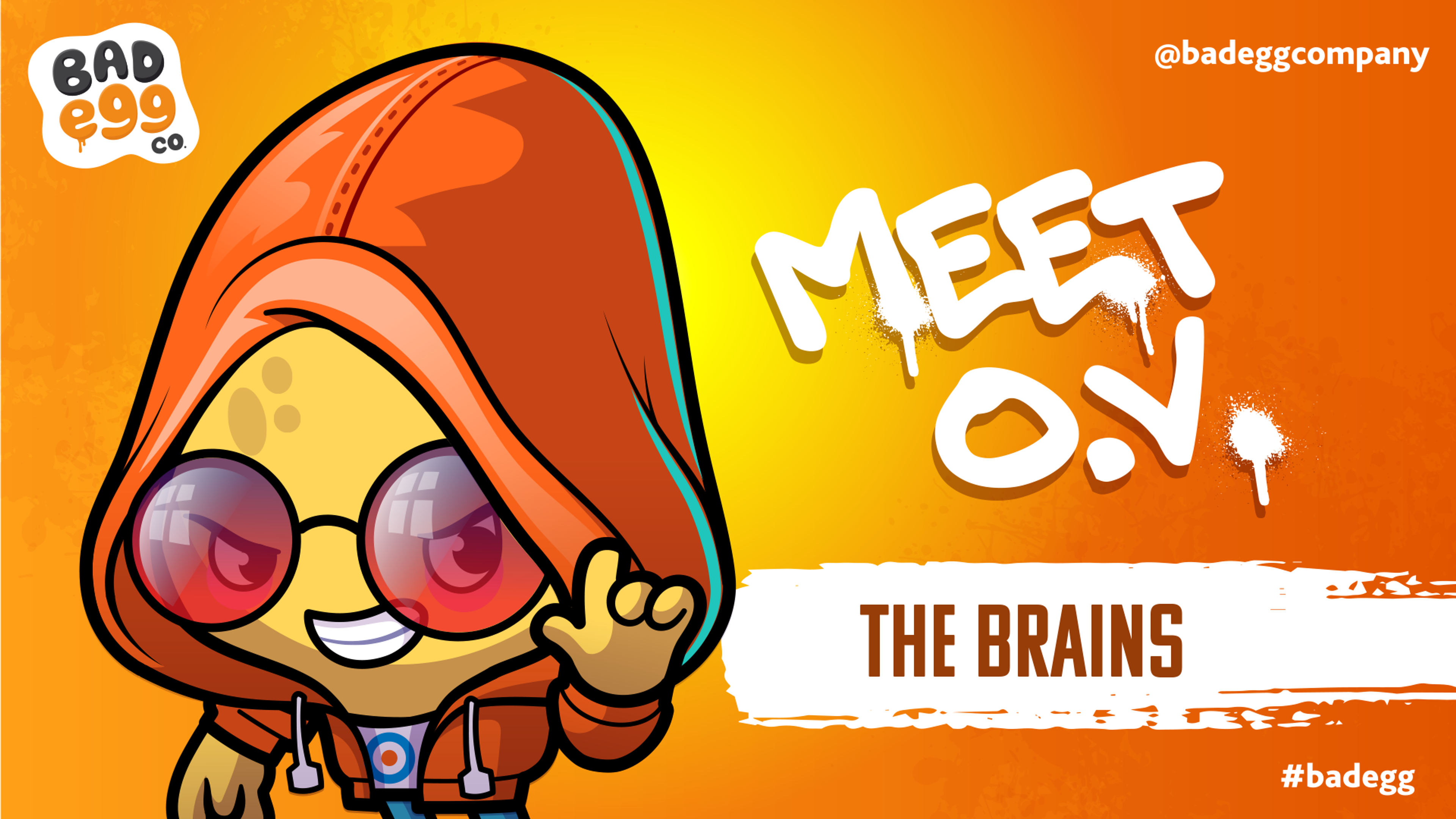 Meet OV The Bad Egg Brains.
