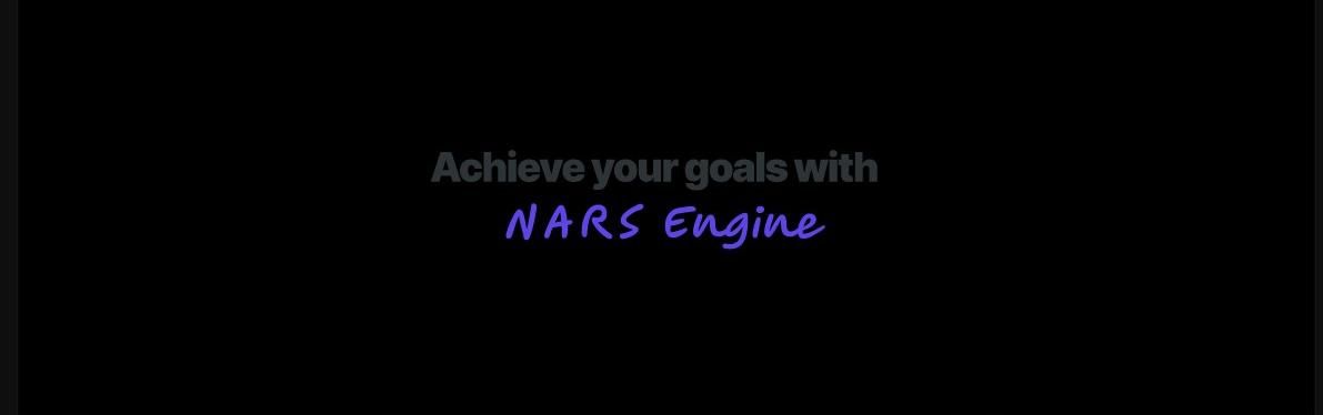 The words “Achieve your goals with NARS Engine” in glowing purple script on a black background