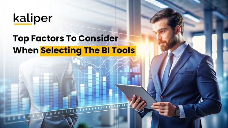 Blog header graphic titled "Top Factors To Consider When Selecting The BI Tools," showing a businessman holding a tablet beside a translucent overlay of bar and line charts.