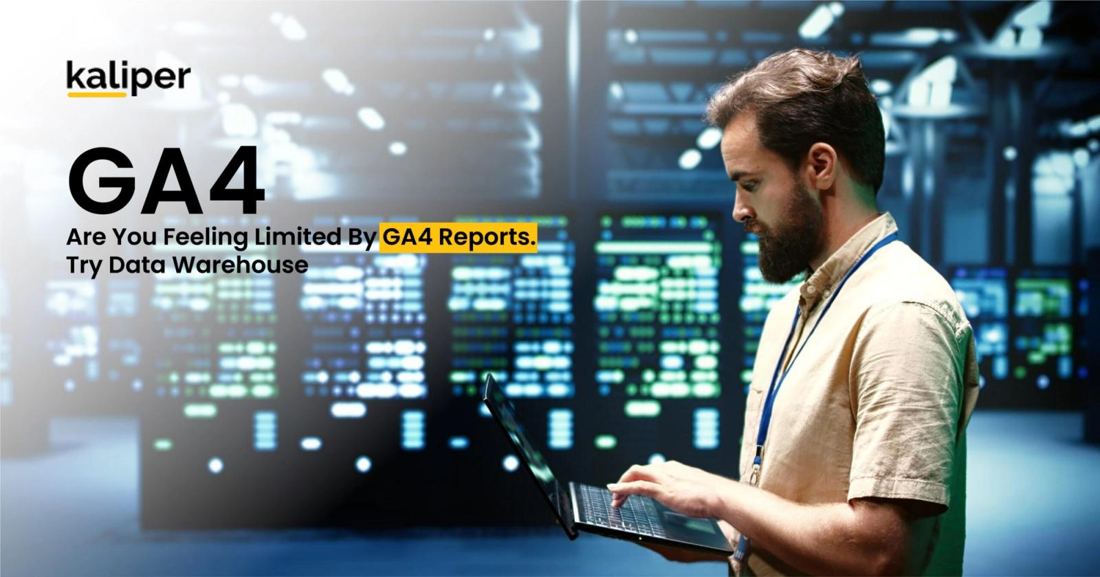 Blog header graphic titled "GA4: Are You Feeling Limited By GA4 Reports. Try Data Warehouse," showing a man using a laptop in a server room filled with racks of blinking lights.