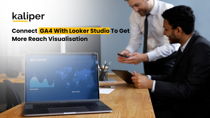 Blog header graphic titled "Connect GA4 With Looker Studio To Get More Reach Visualisation," showing two businessmen at a desk with a laptop displaying a world map and statistics dashboard.