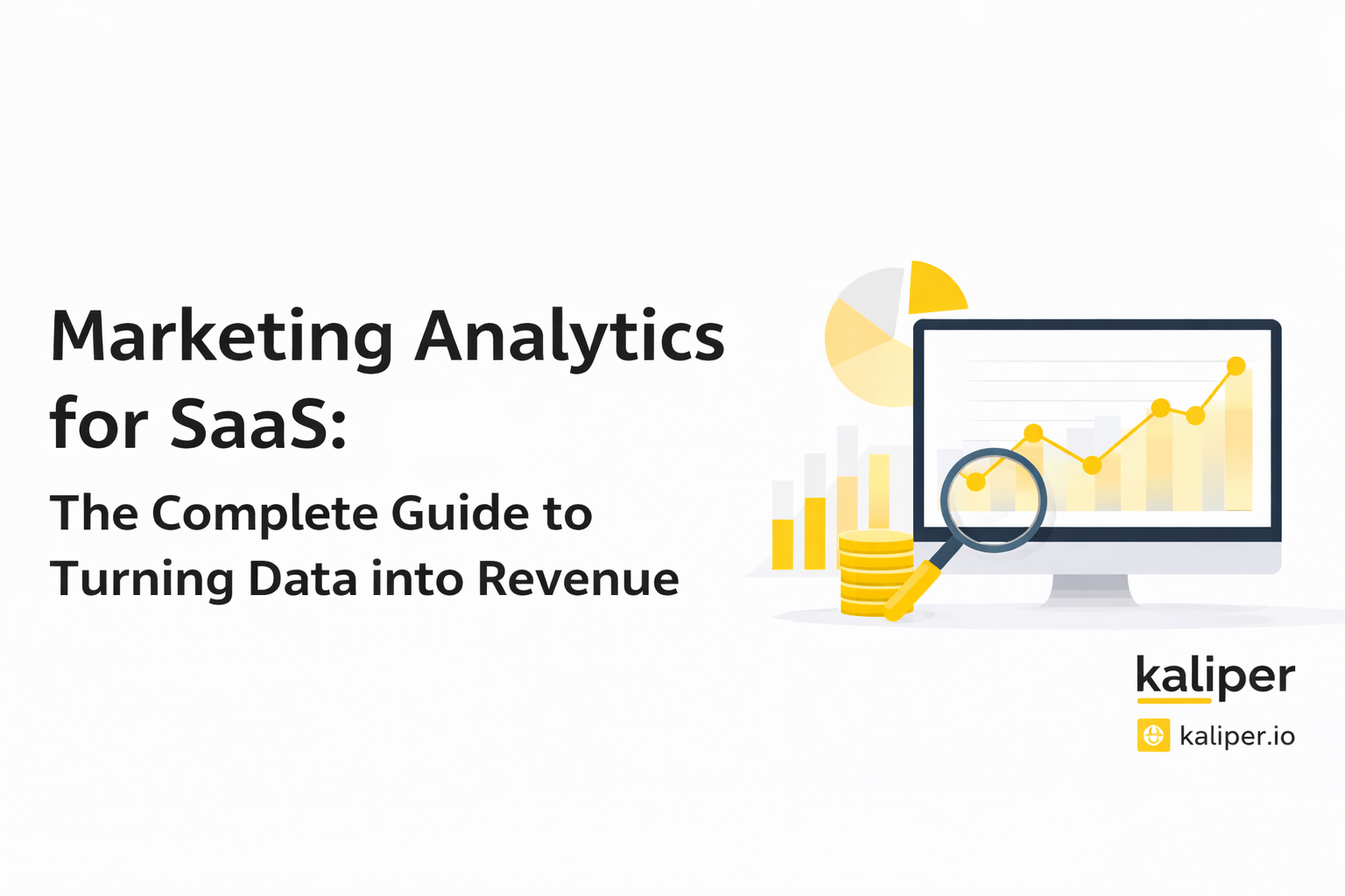 Illustration titled "Marketing Analytics for SaaS: The Complete Guide to Turning Data into Revenue," with a monitor showing an upward trend chart, a pie chart, bar charts, a magnifying glass, and stacked coins.