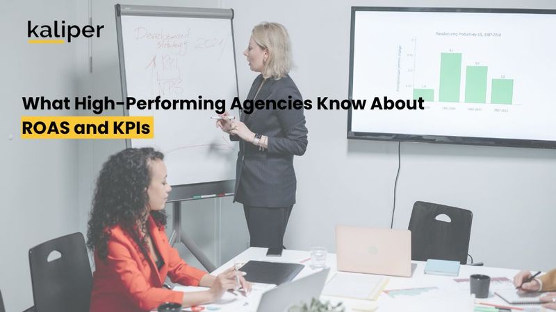 Blog header graphic titled "What High-Performing Agencies Know About ROAS and KPIs," showing a woman presenting a bar chart on a wall-mounted screen to two seated colleagues.