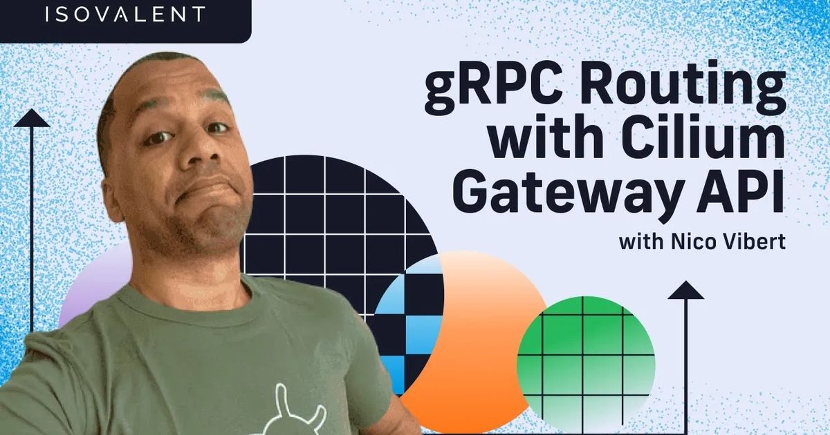 Videos gRPC Routing with Cilium Gateway API | Isovalent Video
