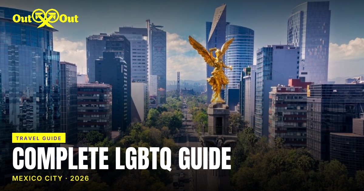 LGBTQ+ Guide to Mexico City 2026: Complete Travel Guide | Out x Out Blog