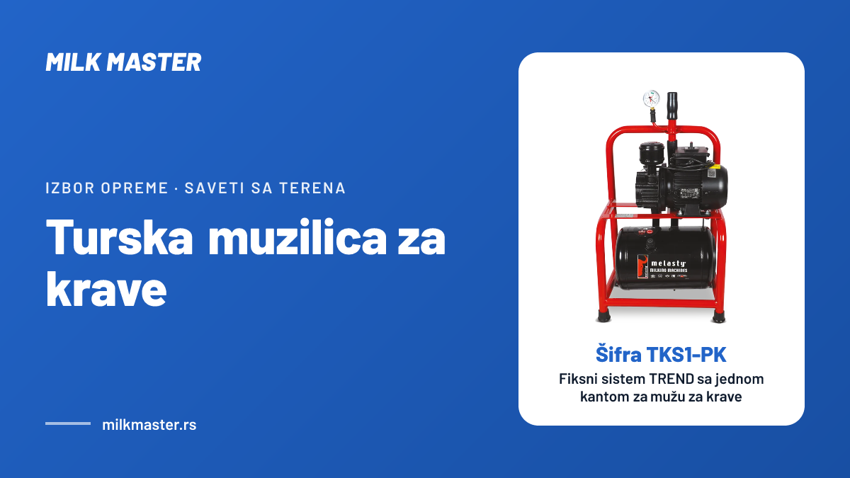 Turska muzilica za krave: šta dobijate, šta proveriti pre kupovine i kako do delova, uz Fiksni sistem TREND sa jednom kantom za mužu za krave (šifra TKS1-PK)
