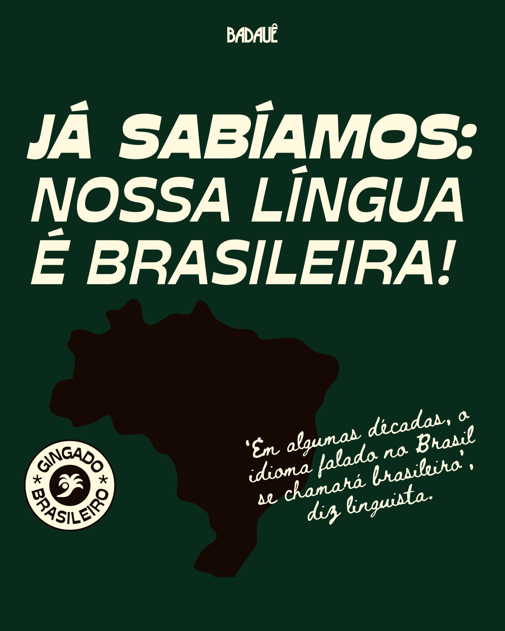 Já sabíamos: nossa língua é brasileira!