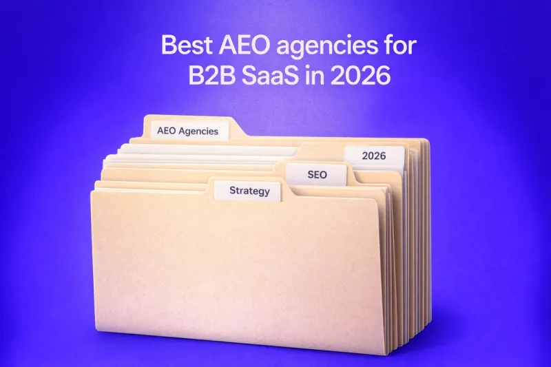 Best AEO Agencies for B2B SaaS in 2026 (Ranked)