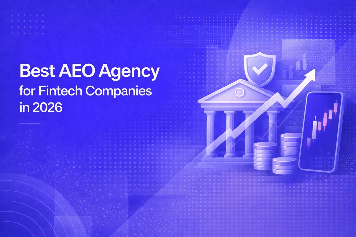 Best AEO Agency for Fintech Companies in 2026 (Ranked)
