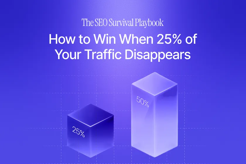 The SEO Survival Playbook: How to Win When 25% of Your Traffic Disappears