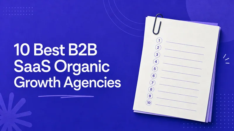 10 Best B2B SaaS Organic Growth Agencies in 2026 (Ranked)