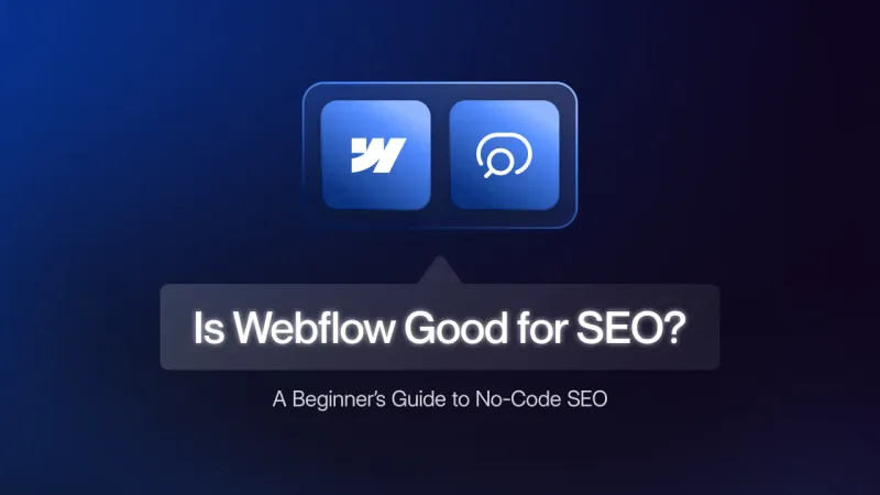 Is Webflow Good for SEO? A Beginner’s Guide to No-Code SEO