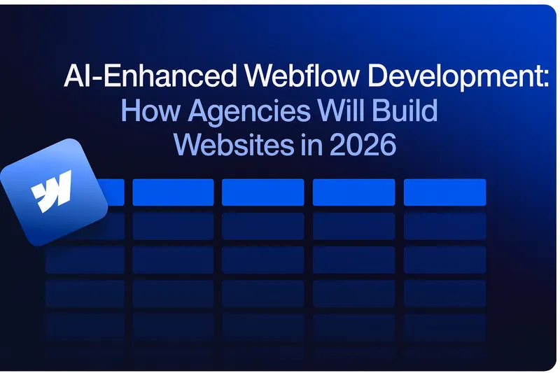 AI-Enhanced Webflow Development in 2026