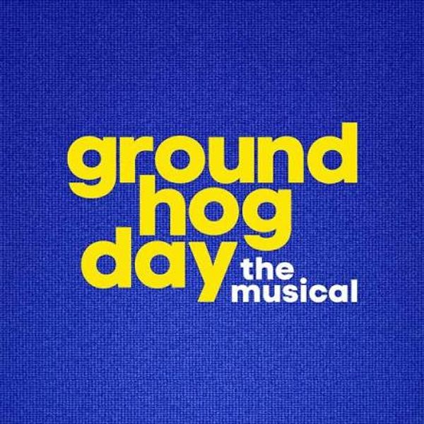 Groundhog Day The Musical