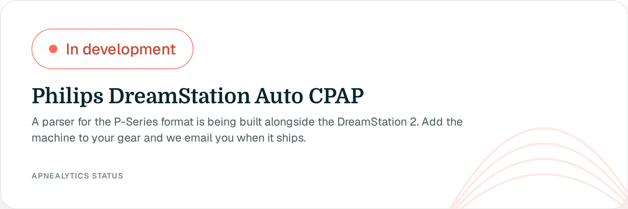 Status card: In development badge, Philips DreamStation Auto CPAP, 'A parser for the P-Series format is being built alongside the DreamStation 2. Add the machine to your gear and we email you when it ships.'