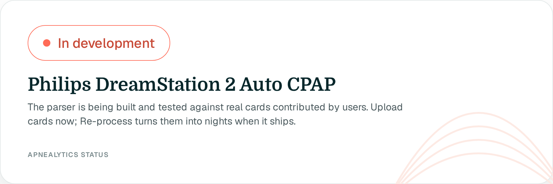 Status card: In development badge, Philips DreamStation 2 Auto CPAP, 'The parser is being built and tested against real cards contributed by users. Upload cards now; Re-process turns them into nights when it ships.'