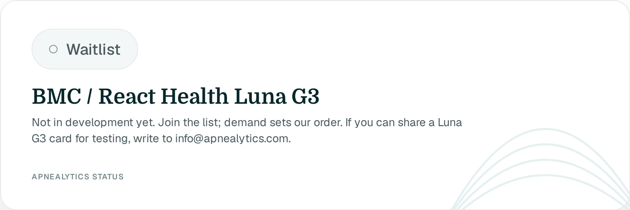 Status card: Waitlist badge, BMC / React Health Luna G3, 'Not in development yet. Join the list; demand sets our order. If you can share a Luna G3 card for testing, write to info@apnealytics.com.'
