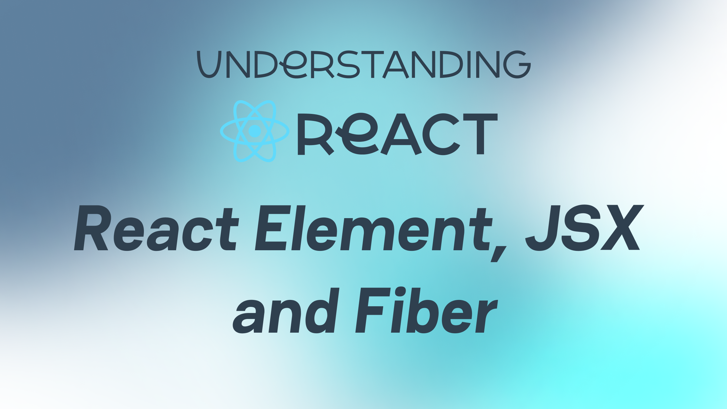 Understanding React - Part 1. React Element, JSX and Fiber