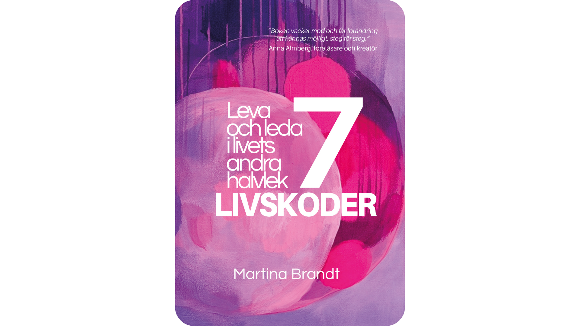 Bok 7 livskoder Leva och leda i livets andra halvlek av Martina Brandt