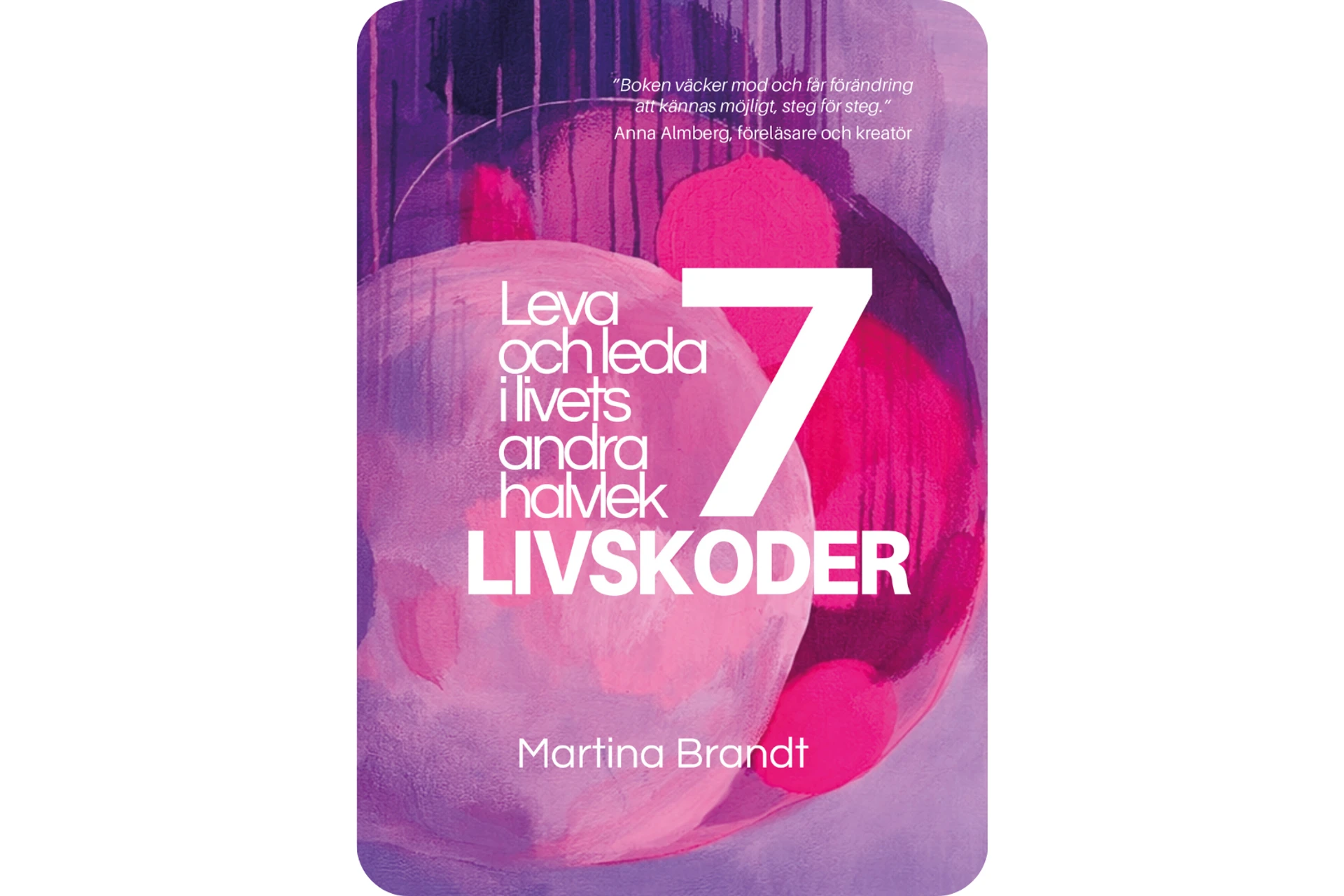 Bok 7 livskoder Leva och leda i livets andra halvlek av Martina Brandt