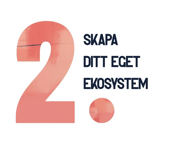 En bild på en tvåa och texten "Skapa ditt eget ekosystem"