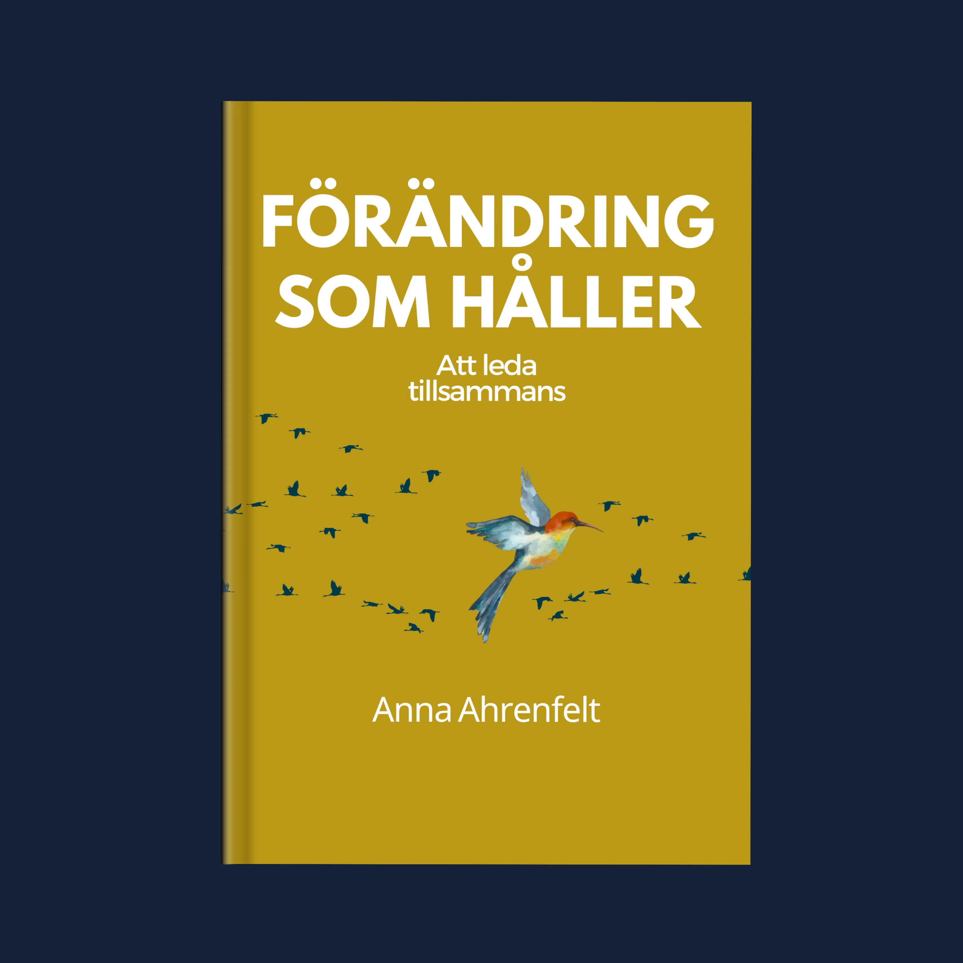 Omslaget till boken förändring som håller är senapsgult och har en fågel i förgrunden och en flock fåglar i bakgrunden. 