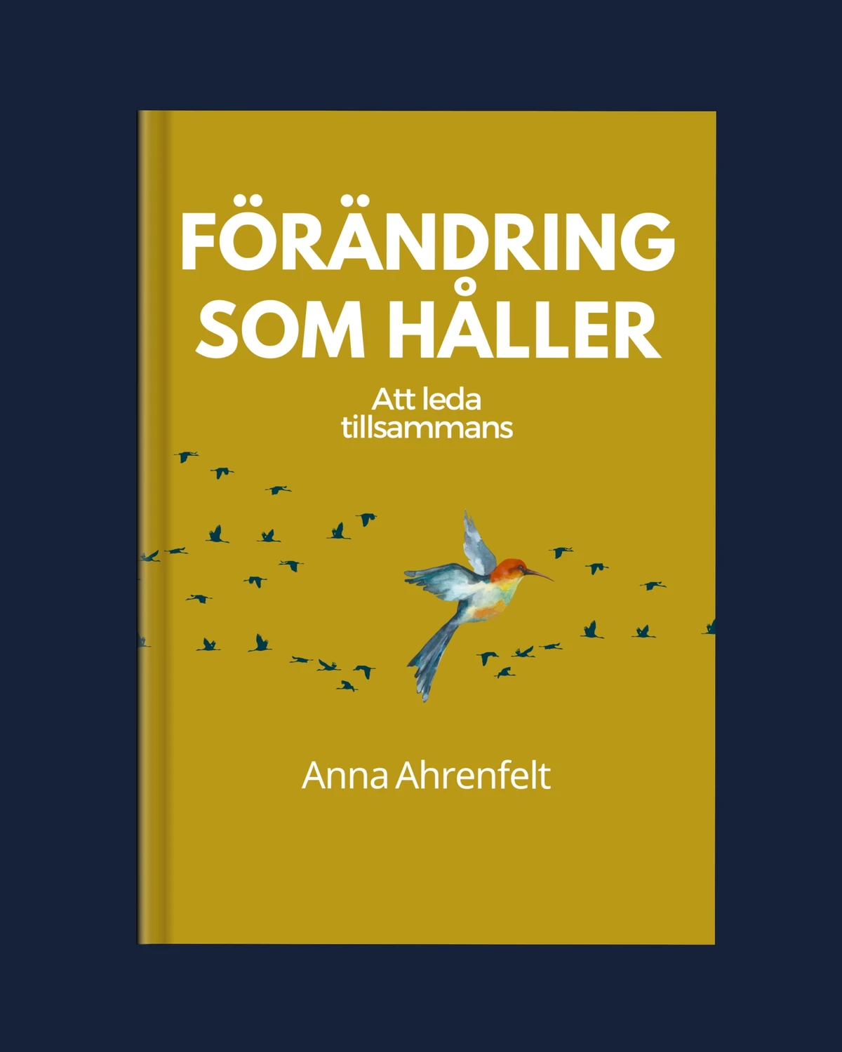 Omslaget till boken förändring som håller är senapsgult och har en fågel i förgrunden och en flock fåglar i bakgrunden.