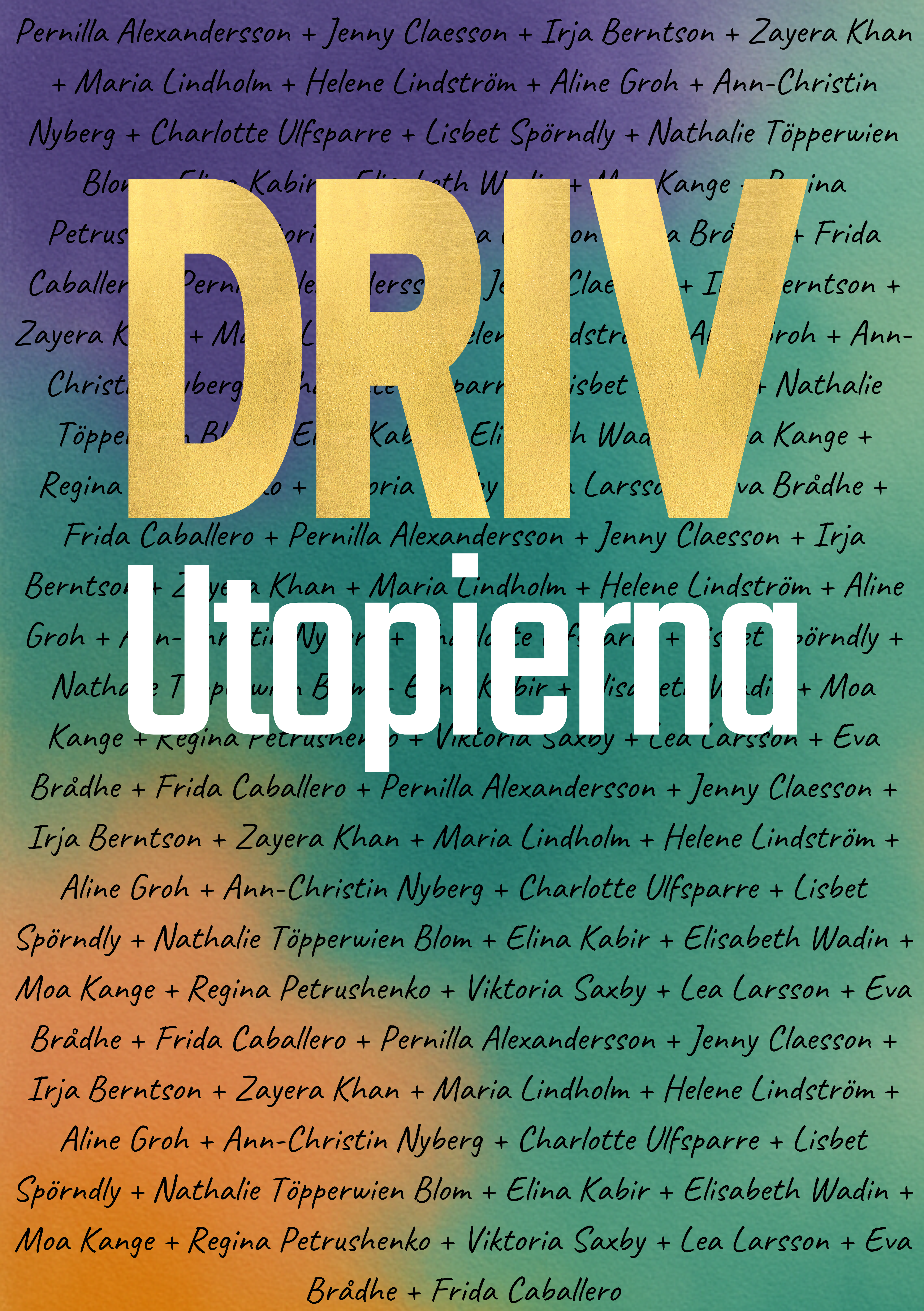 Bokomslag av BYWRTRS till en antologi med titeln Driv Utopierna i guld och vitt.