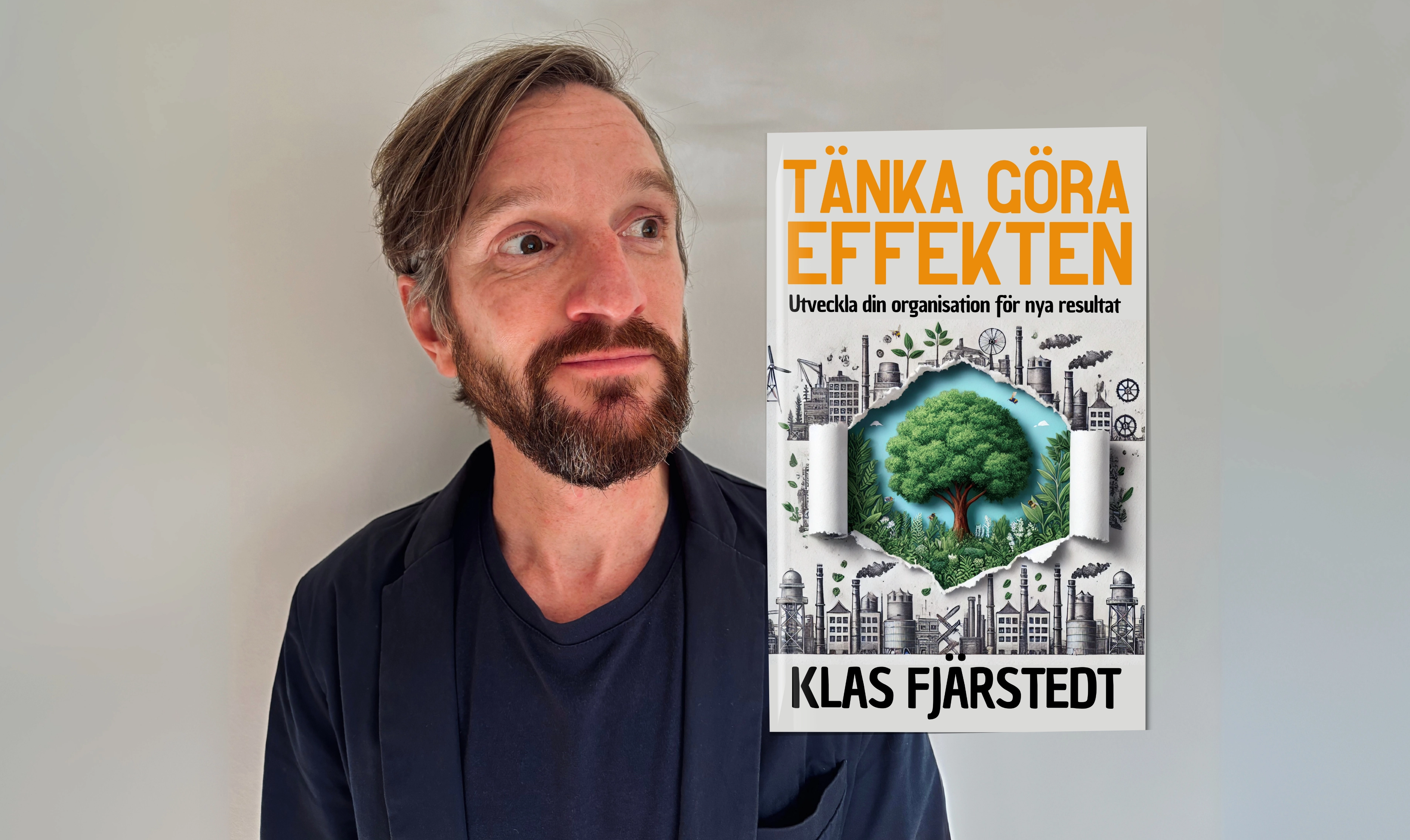 Klas Fjärstedt med boken Tänka Göra-Effekten BYWRTRS Heja Framtiden
