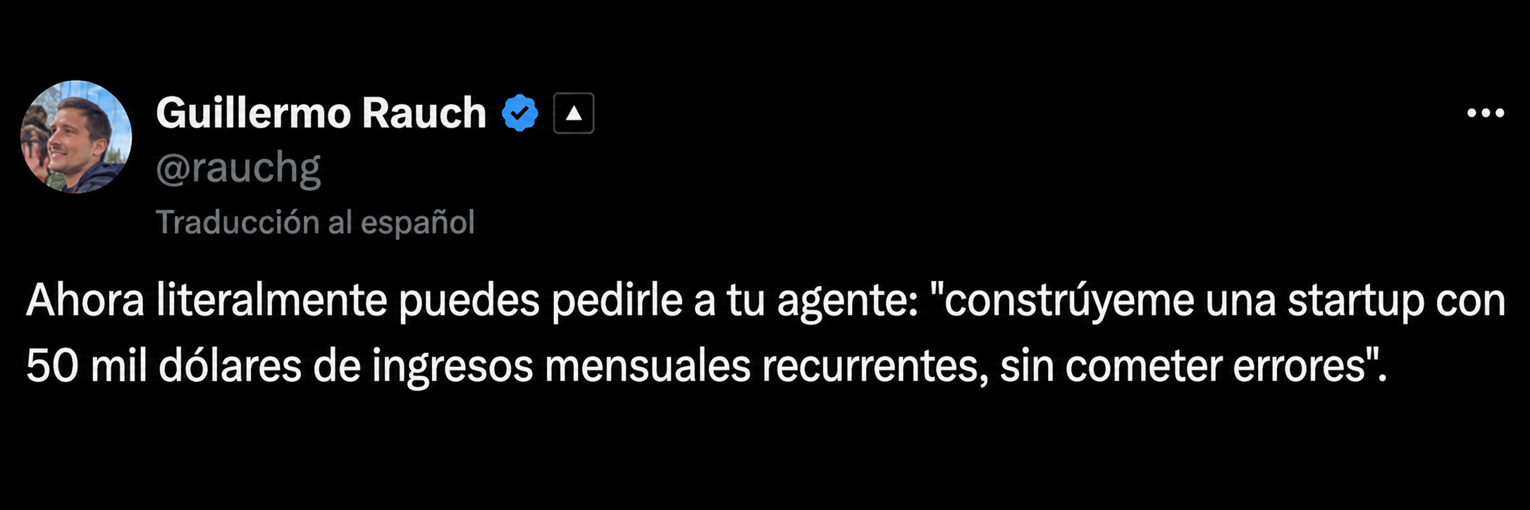 Traducción al español de la publicación de Guillermo Rauch sobre pedirle a un agente que construya una startup sin cometer errores