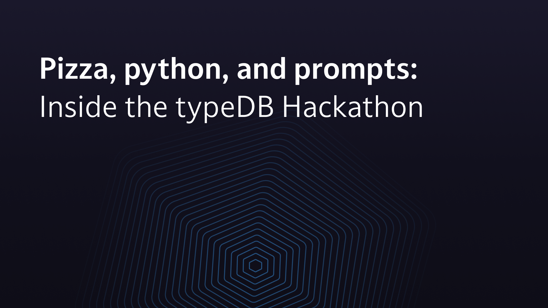 Pizza, Python, and Prompts: Inside the TypeDB Hackathon