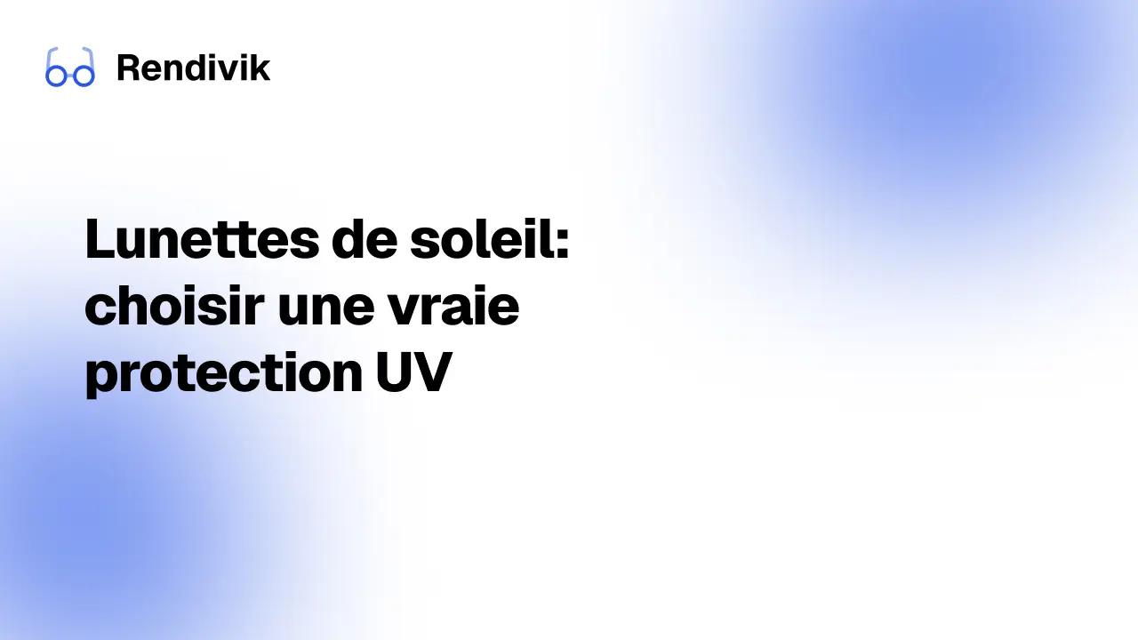 Miniature Lunettes de soleil: choisir une vraie protection UV
