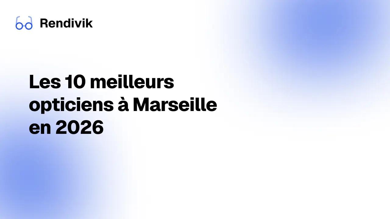 Miniature top 10 meilleurs opticiens à Marseille
