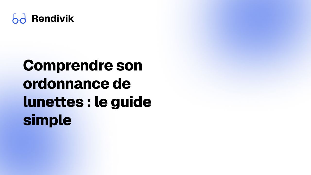 Miniature Comprendre son ordonnance de lunettes : le guide simple