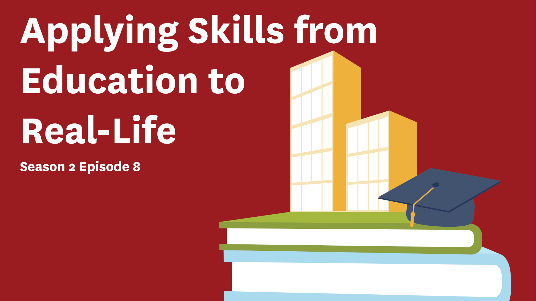Applying Skills From Education to Real Life
