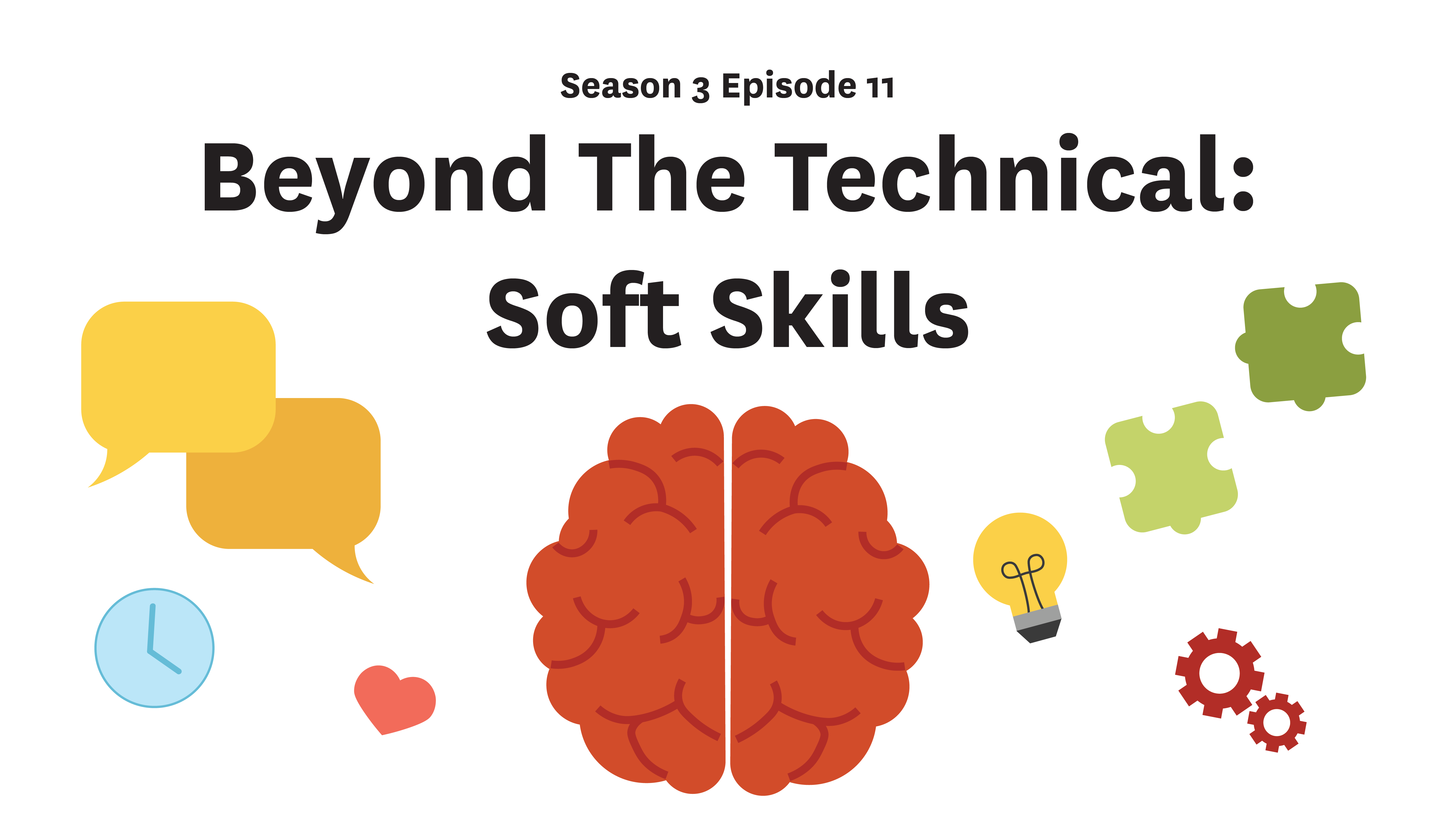 Beyond the Technical: Soft Skills