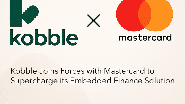 Kobble x Mastercard Logo with caption: "Kobble Joins Forces with Mastercard to Supercharge its Embedded Finance Solution"