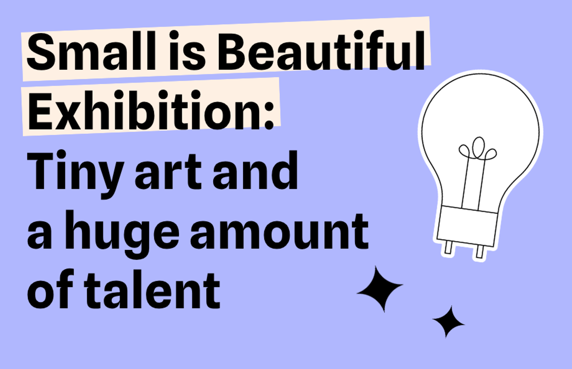 Small is Beautiful Exhibition: Tiny art and a huge amount of talent