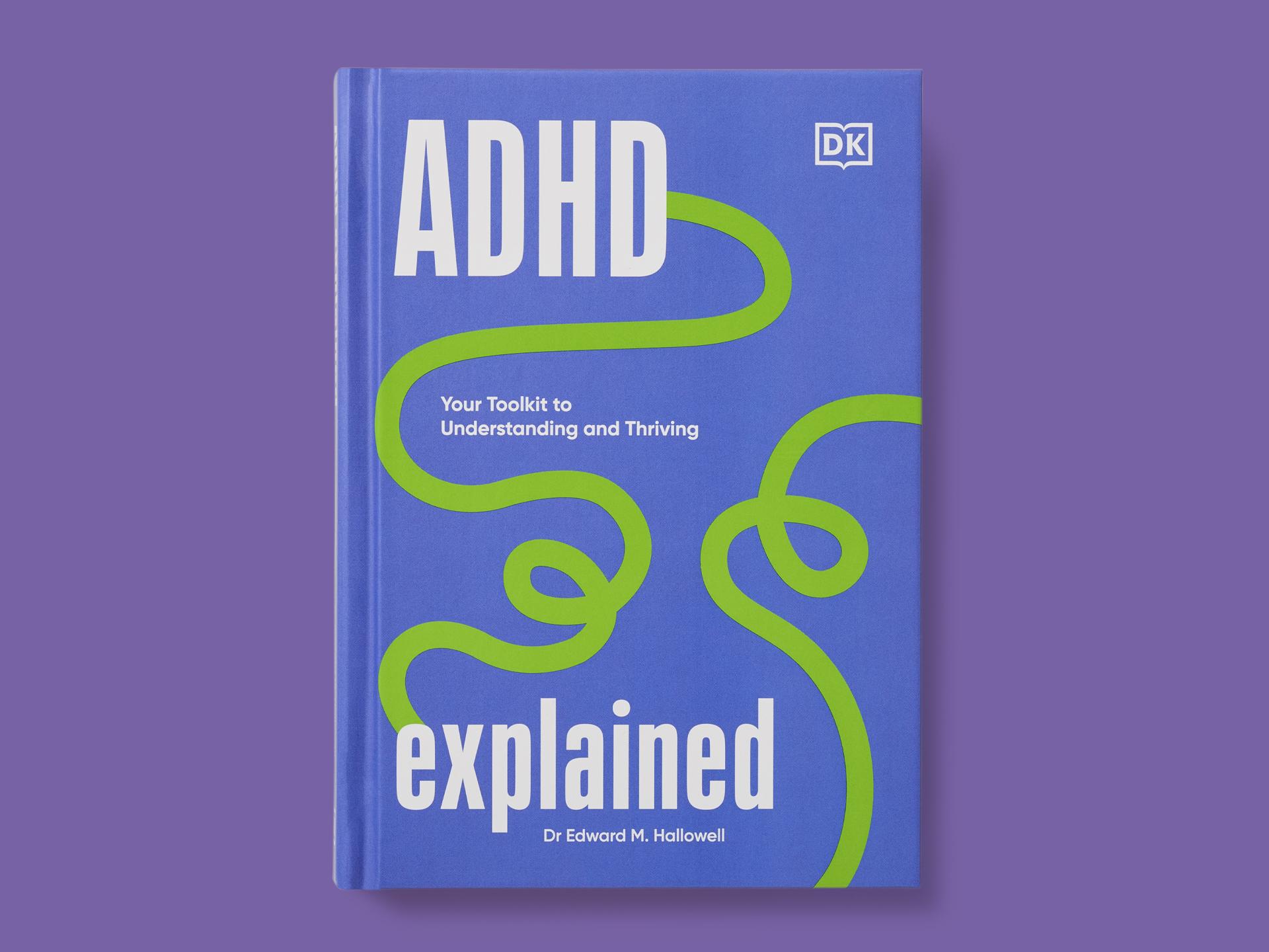 Book cover titled "ADHD Explained" by Dr Edward M. Hallowell, featuring a blue background with a looping green line and DK logo.