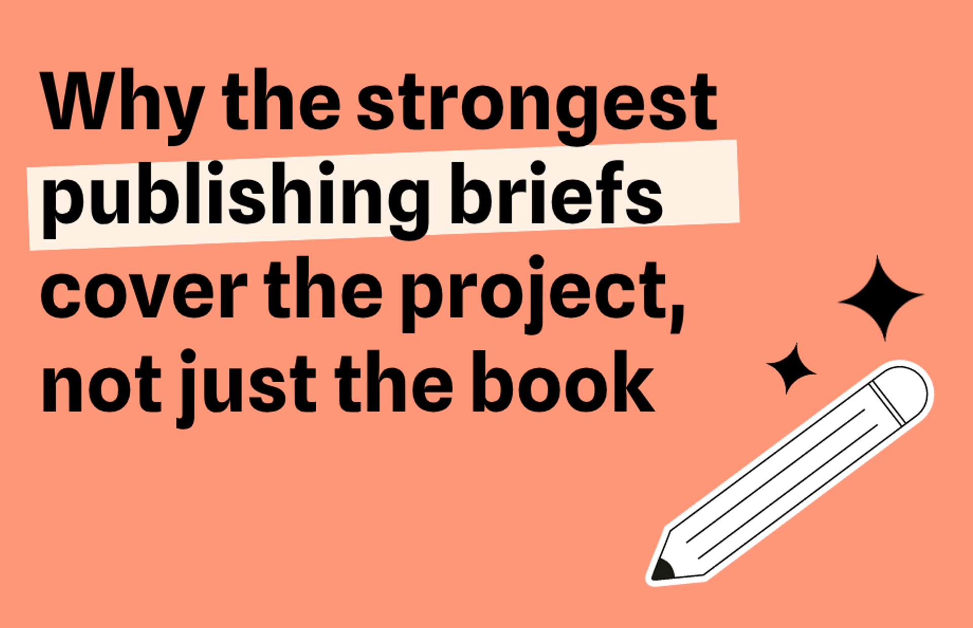 Why the strongest publishing briefs cover the project, not just the book