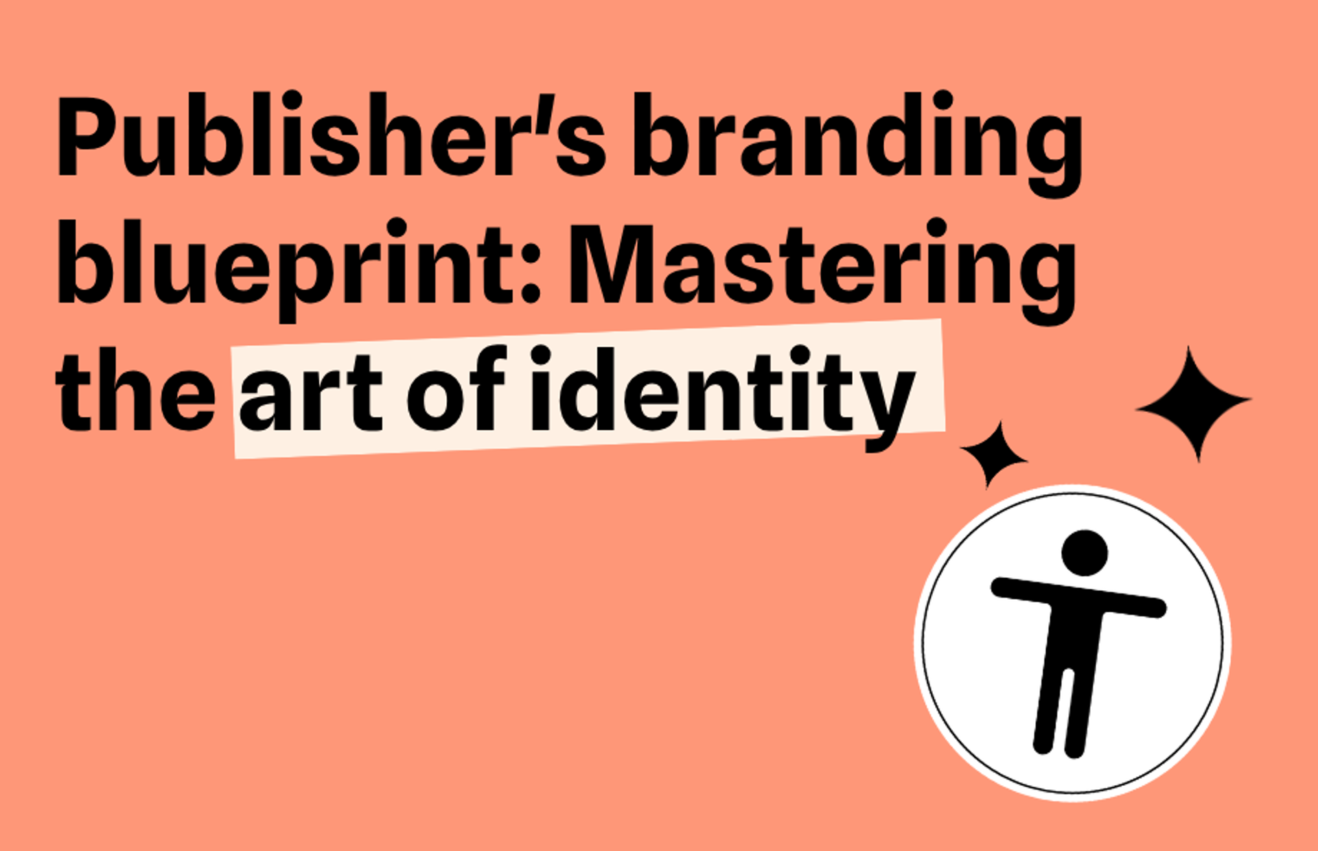 Publisher's branding blueprint: Mastering the art of identity